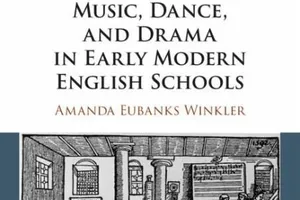 Music, Dance, and Drama in Early Modern English Schools