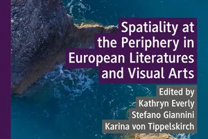 Spatiality at the Periphery in European Literatures and Visual Arts