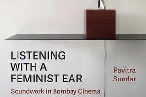 Listening with a Feminist Ear: Soundwork in Bombay Cinema