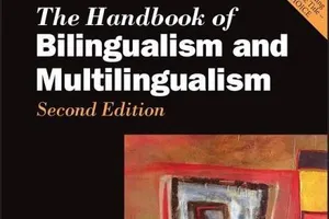 The Handbook of Bilingualism and Multilingualism